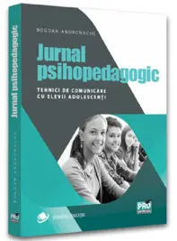 Jurnal psihopedagogic. Tehnici de comunicare cu elevii adolescenti