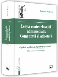 Legea contenciosului administrativ comentata si adnotata, revazuta si adaugita 2022