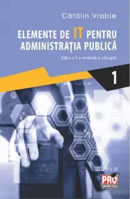 Elemente de IT pentru administratia publica Vol. 1