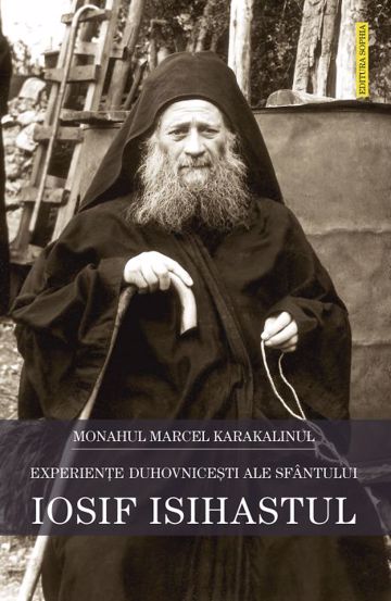 Experiente duhovnicesti ale Sfantului Iosif Isihastul