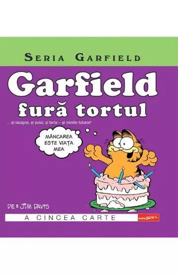 Garfield fura tortul... si lasagna, si puiul, si tarta - si inimile tuturor!