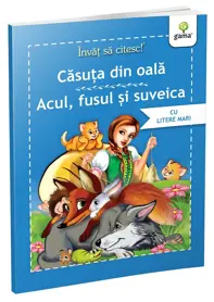 Casuta din oala. Acul, fusul si suveica