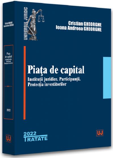 Piata de capital: institutii juridice, participantii, protectia investitorilor - 2022