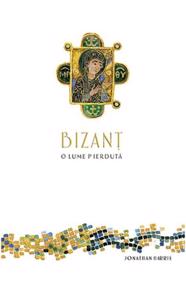 Bizant, o lume pierduta