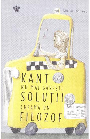 Kant nu mai gasesti solutii cheama un filozof