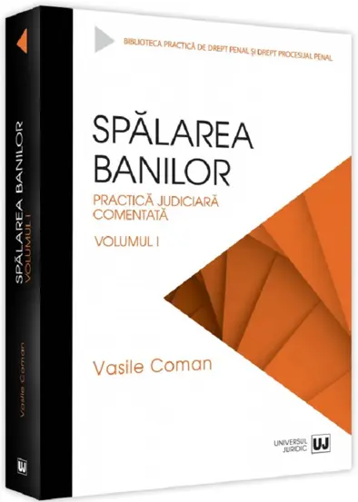 Spalarea banilor. Practica judiciara comentata. Vol. 1 - 2022