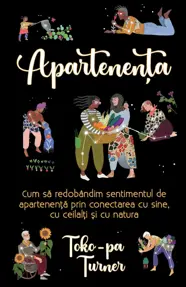 Apartenenta. Cum sa redobandim sentimentul de apartenenta