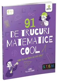 91 de trucuri matematice cool care te vor face sa zici uau!