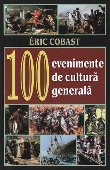 100 evenimente de cultura generala
