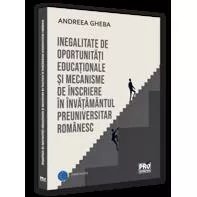 Inegalitate de oportunitati educaționale si mecanisme de inscriere in invatamantul preuniversitar romanesc