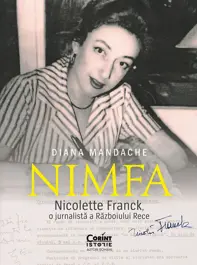 „Nimfa”. Nicolette Franck, o jurnalista a Razboiului Rece