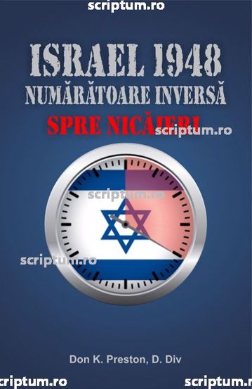 Israel 1948. Numaratoarea inversa spre nicaieri