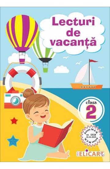 Lecturi de vacanta pentru clasa 2 Povesti inedite si atractive, poezii. Exercitii, curiozitati, jocuri, glume. Texte adaptate pentru scolarul de clasa a II-a