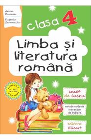Limba și literatura română pentru clasa a IV-a. Caiet de lucru. Lecturi, Exerciţii de comunicare, vocabular, noţiuni teoretice