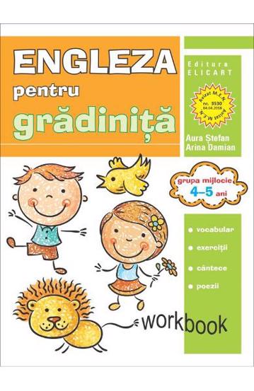 Limba engleza pentru gradinita. Grupa mijlocie. 4 – 5  ani. Workbook