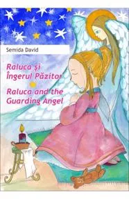 Raluca si Ingerul Pazitor - Raluca and the Guarding Angel