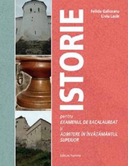 Istorie pentru examenul de bacalaureat si admitere in invatamantul superior