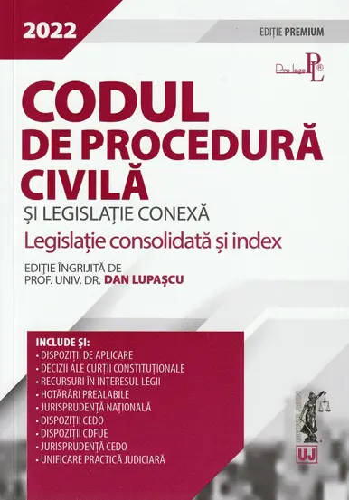 Codul de procedura civila si legislatie conexa 2022. Editie Premium