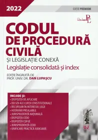 Codul de procedura civila si legislatie conexa 2022. Editie Premium