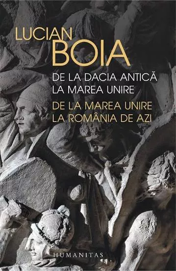 De la Dacia antica la Marea Unire. de la Marea Unire la Romania de azi