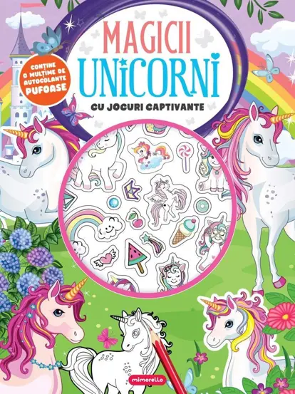 Magicii unicorni - Cu activitati si jocuri captivante