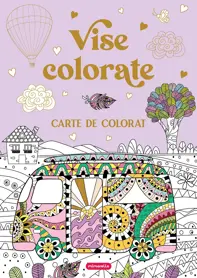 Vise colorate - Carte de colorat