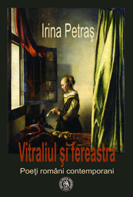 Vitraliul si fereastra. Poeti romani contemporani