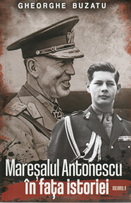 Maresalul Antonescu in fata istoriei Vol. 2