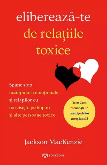 Elibereaza-te de relatiile toxice (resigilat)