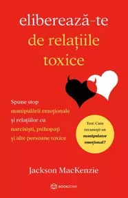 Eliberează-te de relațiile toxice (resigilat)