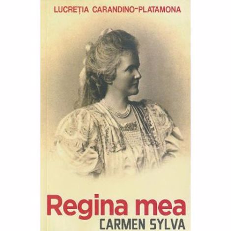 Regina Mea, Carmen Sylva