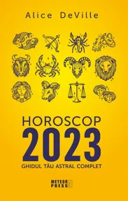 Horoscop 2023. Ghidul tau astral complet