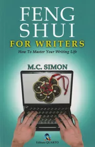 Feng Shui for writers. How to master your writing life