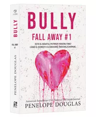Bully. Seria Fall Away Vol.1
