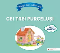 Povesti. Citim cu litere mari. Cei trei purcelusi