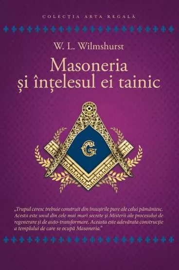 Masoneria si intelesul ei tainic