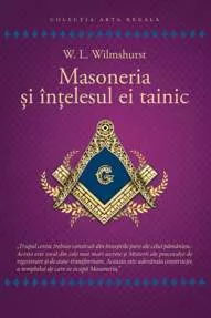 Masoneria si intelesul ei tainic