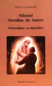 Sfantul Serafim de Sarov. Convorbirea cu Motovilov