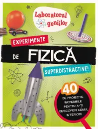 Laboratorul geniilor: Experimente de fizica superdistractive