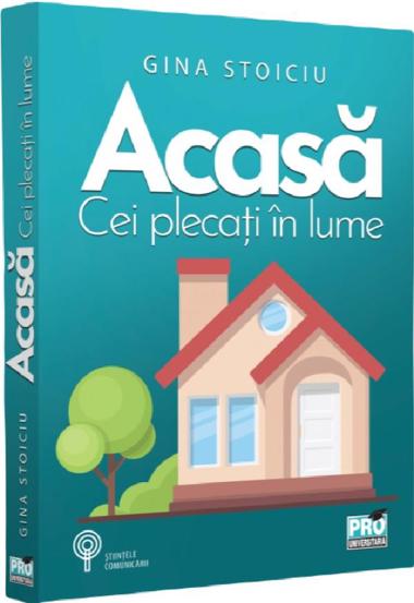 Acasa. Cei plecati in lume