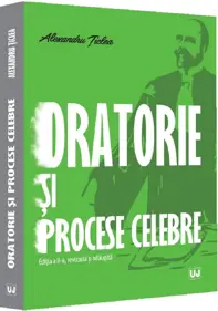 Oratorie si procese celebre, editia a II-a, revizuita si adaugita