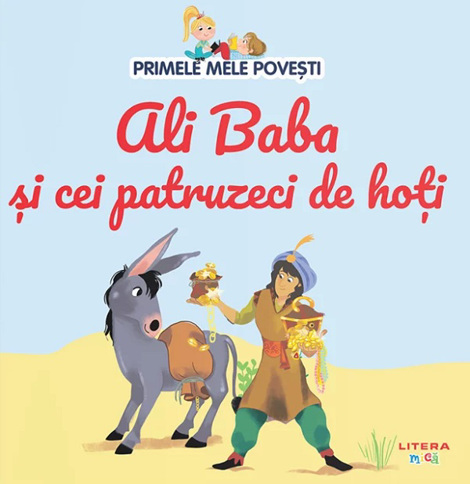 Primele mele povesti. Ali Baba si cei patruzeci de hoti