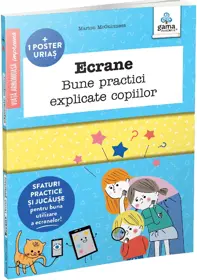 Ecrane. Bune practici explicate copiilor