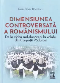 Dimensiunea controversata a romanismului