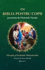 Biblia pentru copii povestita de Parintele Necula Vol. II