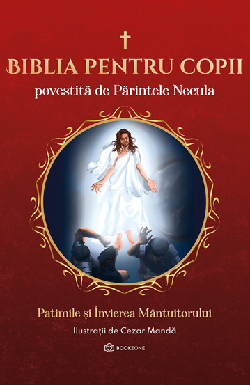 Seria completa Biblia pentru copii povestita de Parintele Necula