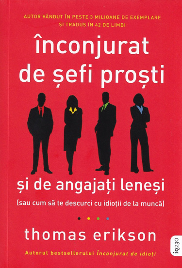 Inconjurat de sefi prosti si de angajati lenesi