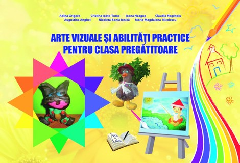 Arte vizuale si abilitati practice. Clasa pregatitoare 