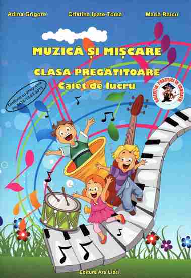 Muzica si miscare. Clasa pregatitoare. Caiet de lucru