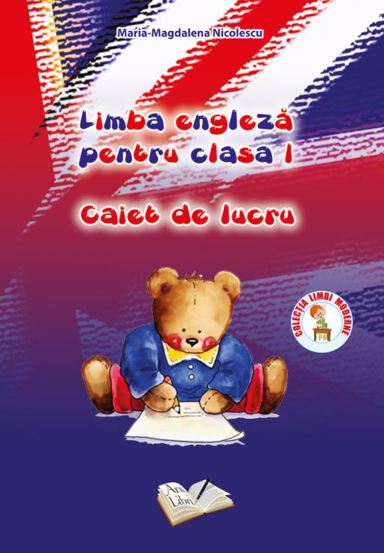 Limba engleza pentru cls. I, caiet de lucru